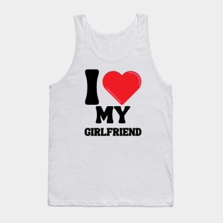 I Love My Girlfriend Tank Top